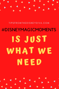 #DisneyMagicMoments is Just What We Need